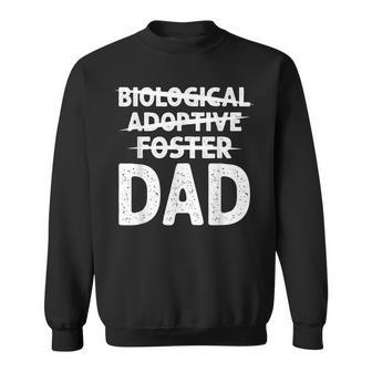 Biological Adoptive Foster Dad Adoption Love Father Gift For Mens Sweatshirt | Mazezy