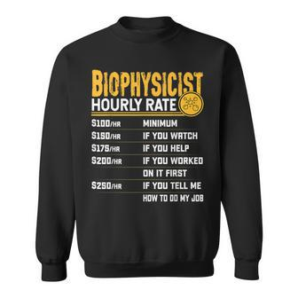 Biophysicist Hourly Rate Biophysicist Lover Sweatshirt | Mazezy