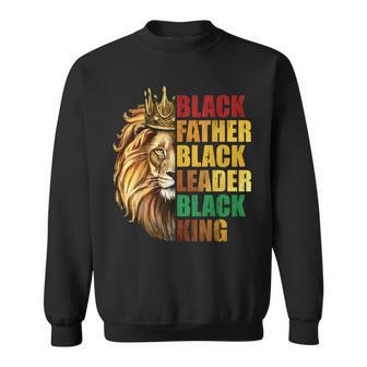 Black Father Black King Black Leader Fathers Day Junenth Sweatshirt | Mazezy