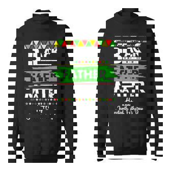 Black Father Matter Fathers Day Junenth Africa Black Dad Sweatshirt - Seseable