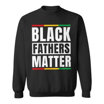 Black Fathers Matter Junenth Dad Pride Fathers Day Sweatshirt | Mazezy UK