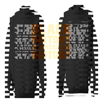 Black History Is American History Melanin Men Junenth Sweatshirt | Mazezy