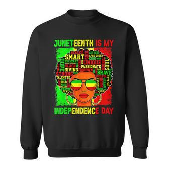 Black History Juneteenth Is My Independence Freedom Day Sweatshirt - Monsterry DE