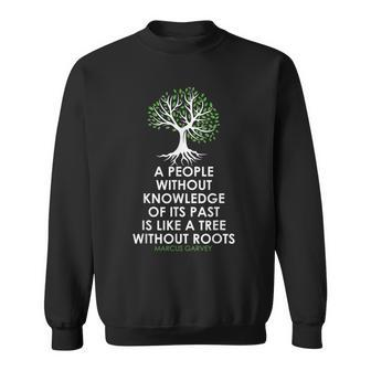 Black History Month Tree Without Root Black Is Beautiful Black History Funny Gifts Sweatshirt | Mazezy