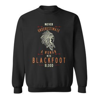 Blackfoot Native American Indian Woman Never Underestimate Native American Funny Gifts Sweatshirt | Mazezy