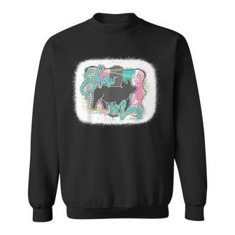 Bleached Pig Show Mom Mothers Day Sweatshirt - Seseable