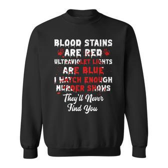 Blood Stains Are Red Horror Horror Sweatshirt | Mazezy