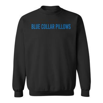 Blue Collar Pillows Sweatshirt - Seseable