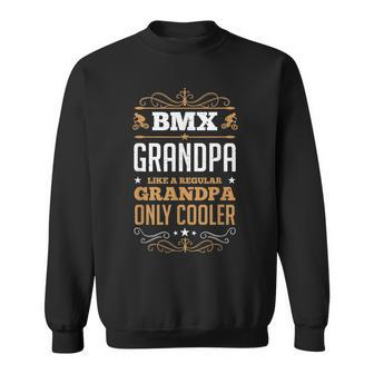 Bmx Grandpa Bike Freestyle Dirt Street Park Rider Sweatshirt | Mazezy