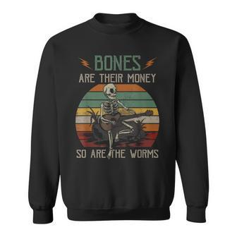 Bones 'Re Their Money Skeleton So Are The Worms Guitar Sweatshirt - Monsterry AU