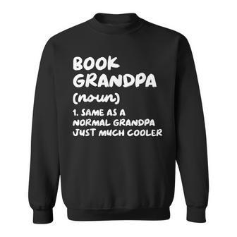 Book Grandpa Definition Funny Grandpa Funny Gifts Sweatshirt | Mazezy
