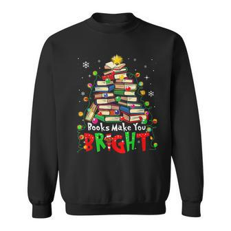 Books Make You Bright Christmas Librarian Book Lover Sweatshirt | Mazezy