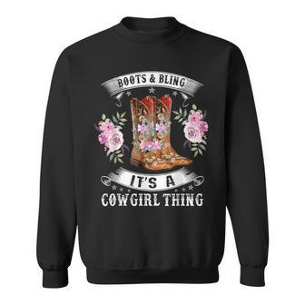 Boots And Bling Its A Cowgirl Thing Rodeo Hat Funny Sweatshirt | Mazezy