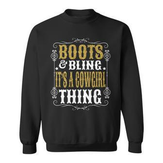 Boots & Bling Its A Cowgirl Thing Western Country Cowgirl Sweatshirt | Mazezy