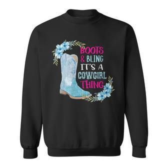 Boots Bling Its A Cowgirl Thing Cute Love Country Life Gift For Womens Sweatshirt | Mazezy