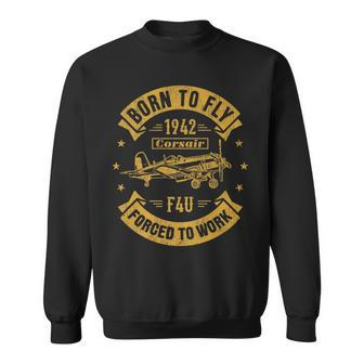 Born To Fly Corsair F4u Ww2 Aircraft Airplane Sweatshirt | Mazezy