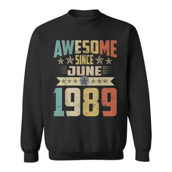 Born In June 1989 Birthday Awesome Since June 1989 Sweatshirt | Mazezy
