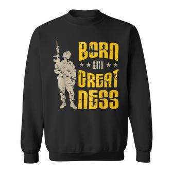 Born With Greatness I Soldiers Creed Patriotic Americanized Sweatshirt | Mazezy