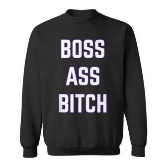Boss Ass Bitch Fun Cute Cool Motivational Sweatshirt | Mazezy