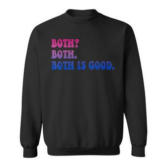 Both Both Both Is Good Bisexual Lgbt Apparel Sweatshirt | Mazezy AU