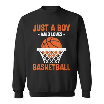Boys Just A Boy Who Loves Basketball Bball Sweatshirt - Thegiftio UK
