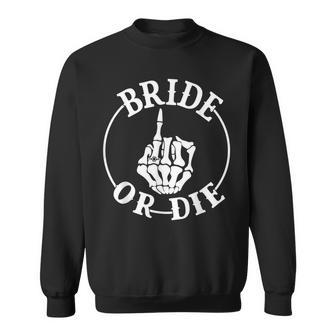 Bride Or Die Skull Halloween Themed Bachelorette Party Gift Sweatshirt - Seseable