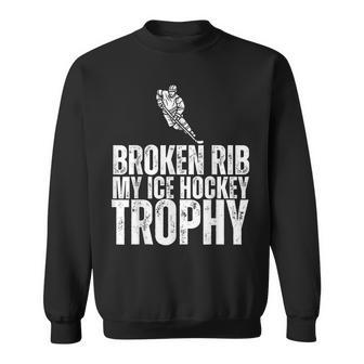 Broken Rib My Ice Hockey Trophy Injury Survivor Sweatshirt | Mazezy UK