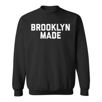 Brooklyn Made New York City Sweatshirt | Mazezy