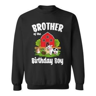 Brother Of The Birthday Boy Farm Animal Bday Party Sweatshirt - Seseable