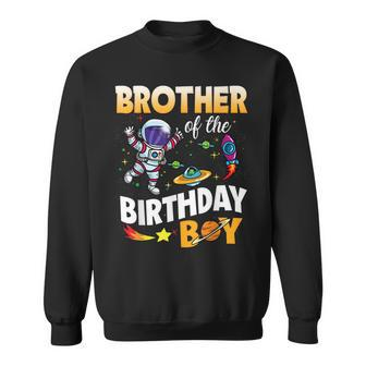 Brother Of The Birthday Boy Space Astronaut Birthday Family  Sweatshirt