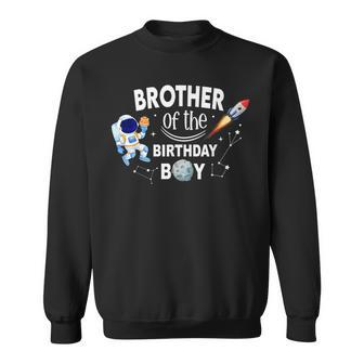 Brother Of The Birthday Boy Space Astronaut Birthday Family Sweatshirt - Seseable