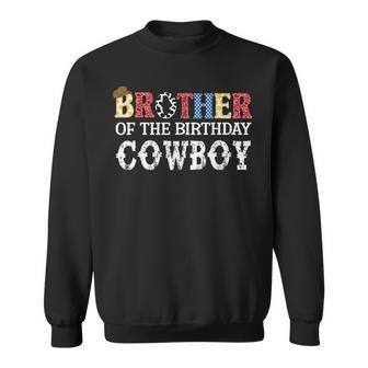Brother Of The Birthday Cowboy Western Birthday Matching Sweatshirt - Seseable