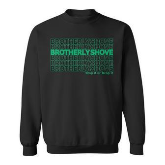 Brotherly Shove Thank You Sweatshirt - Seseable