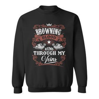 Browning Blood Runs Through My Veins Family Name Vintage Sweatshirt - Seseable