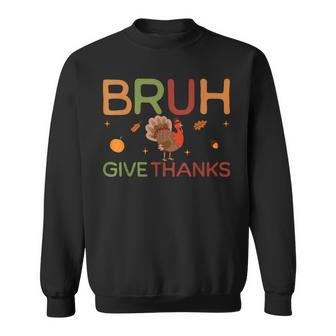 Bruh Meme Thanksgiving Turkey Boys Thankful Sweatshirt | Mazezy