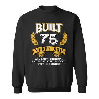 Built 75 Years Ago All Parts Original 75Th Birthday Squad Sweatshirt | Mazezy
