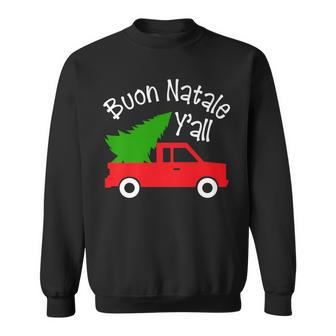 Buon Natale Italian Christmas Y'all Italy Red Truck Sweatshirt | Mazezy