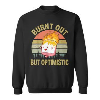Burnt Out But Optimistic Cute Marshmallow For Camping Sweatshirt - Seseable