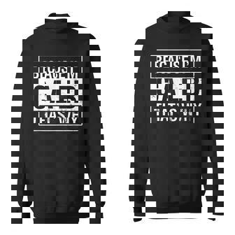 Caleb Name Because Im Caleb Thats Why Sweatshirt | Mazezy