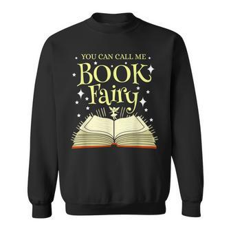 You Can Call Me Book Fairy Librarian Sweatshirt | Mazezy