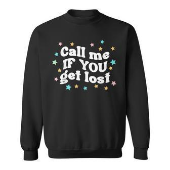 Call Me If You Get Lost Trendy Costume Sweatshirt - Monsterry
