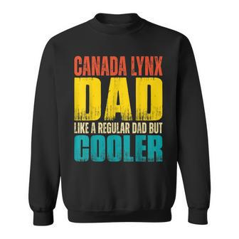 Canada Lynx Dad Like A Regular Dad But Cooler Sweatshirt | Mazezy