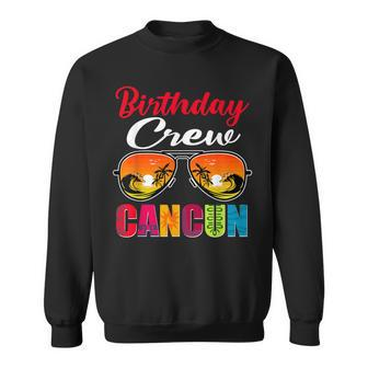 Cancun Mexico Birthday Crew 2023 Vacation Group Matching Sweatshirt | Mazezy