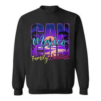 Cancun Mexico Outfits Family Vacation Souvenir Summer Group Sweatshirt - Seseable