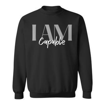 Capable Inspirational Quotes Positive Affirmation Sweatshirt | Mazezy UK