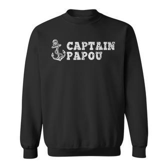 Captain Papou Sailing Boating Vintage Boat Anchor Funny Sweatshirt | Mazezy AU
