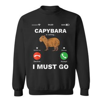 Capybara Calling I Must Go Capybaras Lovers Funny Gift Sweatshirt | Mazezy