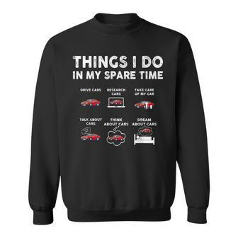 Car Guy Things I Do In My Spare Time Funny Muscle Cars Lover Cars Funny Gifts Sweatshirt | Mazezy
