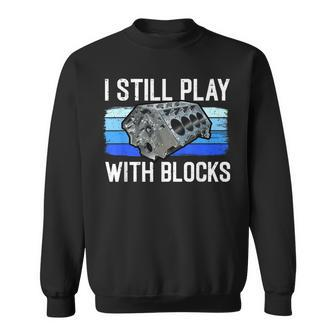 Car Lover Car Owner Mechanic Play With Block Car Sweatshirt | Mazezy
