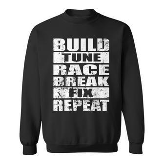 Car Mechanic Racecar Build Tune Race Break Fix Repeat Mechanic Funny Gifts Funny Gifts Sweatshirt | Mazezy